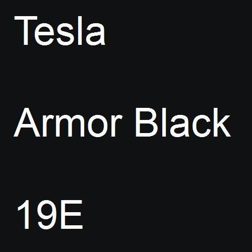 Tesla, Armor Black, 19E.